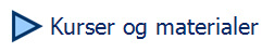  Kurser og materialer